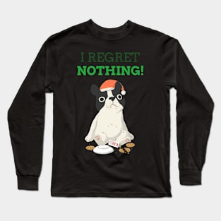 I REGRET NOTHING Long Sleeve T-Shirt